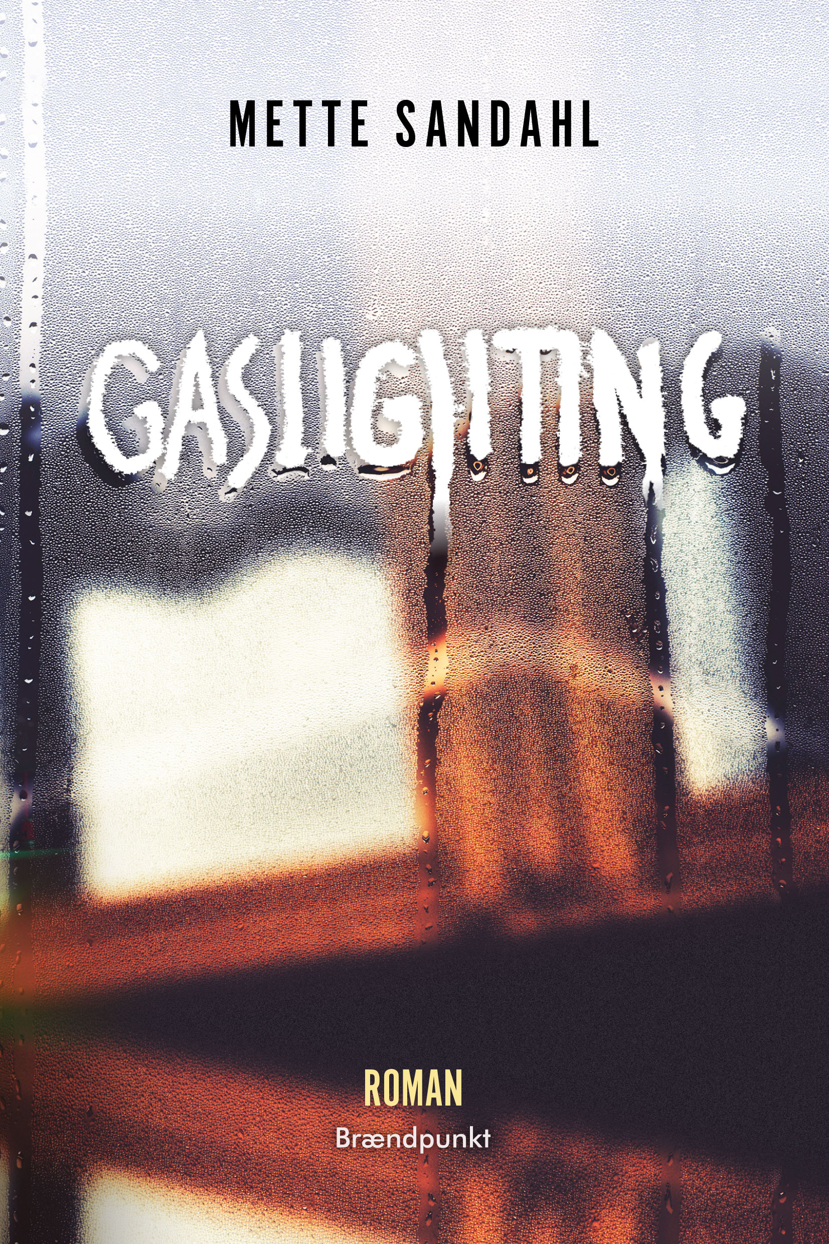 Gaslighting af Mette Sandahl, roman