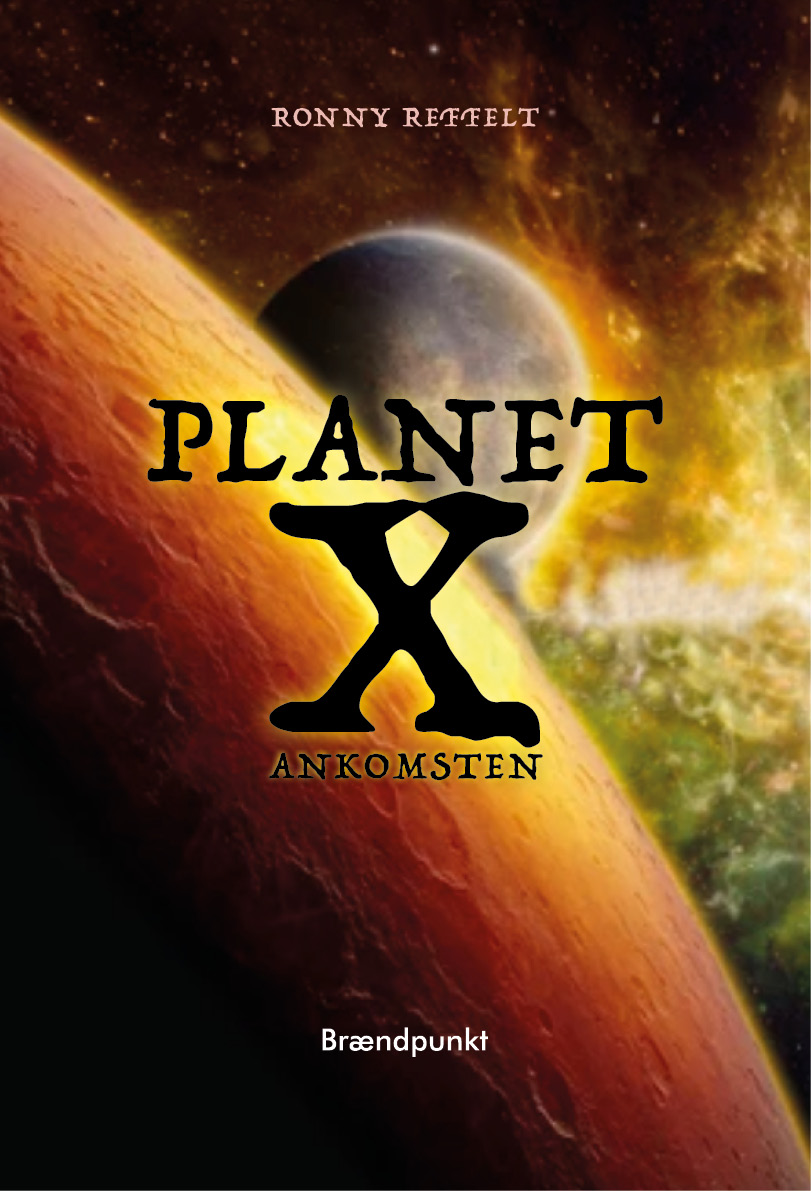 Planet X - Ankomsten af Ronny Reffelt, ungdomsbog