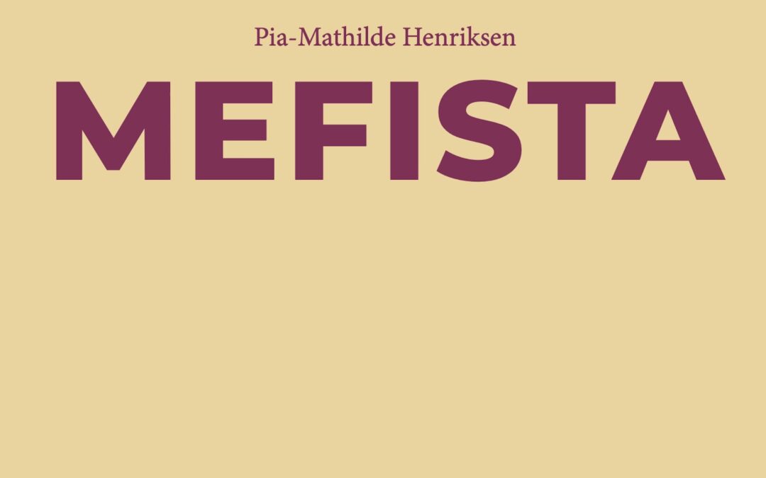 Mefista af Pia-Mathilde Henriksen