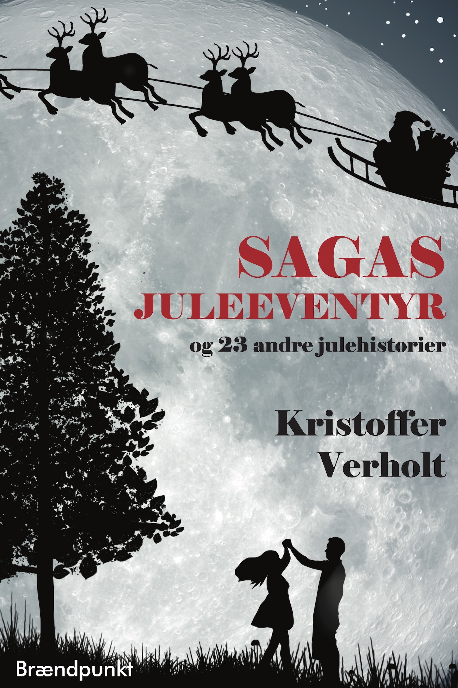 Sagas juleeventyr og 23 andre julehistorier af Kristoffer Verholt, julehistorier